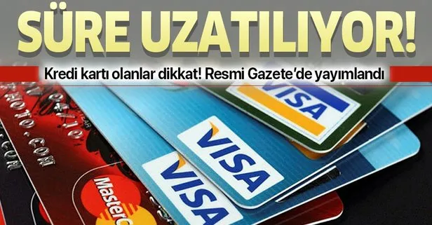 Son dakika: Kredi kartı olanlar dikkat! Resmi Gazete’de yayımlandı! Taksit süresi uzatılıyor