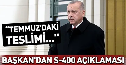 Başkan Erdoğan'dan kritik S-400 açıklaması! "Temmuz'da teslimi söz konusu idi, belki öne de çekilebilir"