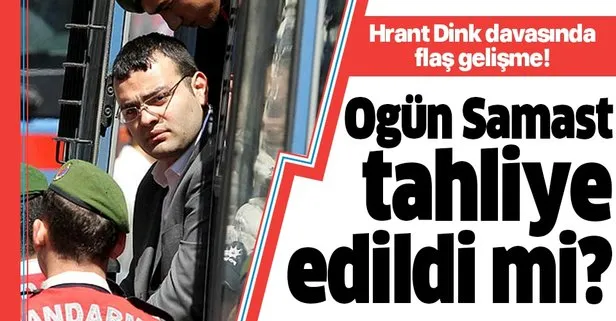 Ogün Samast tahliye edildi mi?