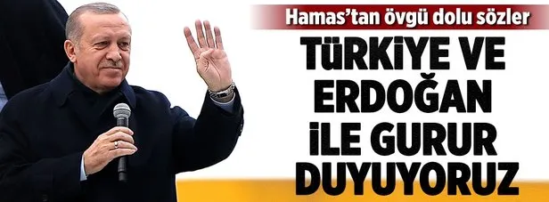 Hamas’tan Erdoğan’a büyük övgü
