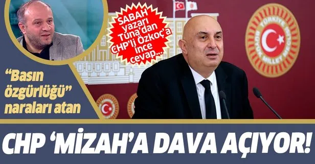 Sabah Gazetesi yazarı Salih Tuna’dan CHP’li Engin Özkoç’a cevap! ’Mizah’tan yargılanmamı istiyor!