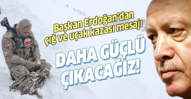 Son dakika: Başkan Erdoğan’dan Van’daki çığ ve İstanbul’daki uçak kazası mesajı