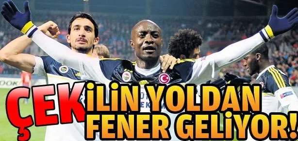 Çek’ilin yoldan Fener geliyor