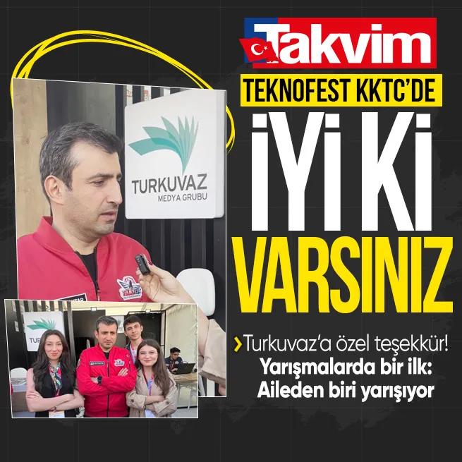 Takvim.com.tr TEKNOFEST KKTCde! Selçuk Bayraktardan Turkuvaz Medyaya özel teşekkür
