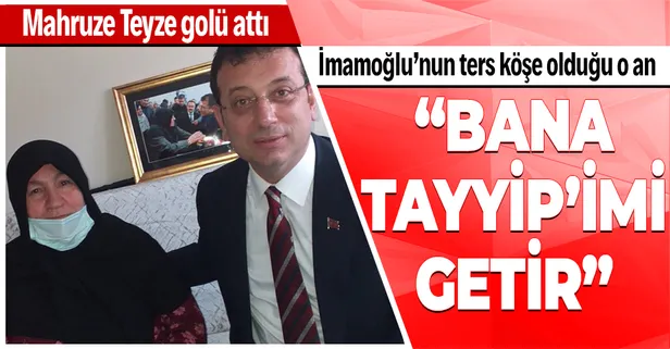Mahruze Teyze "Bana Tayyip'imi getir" diyerek İmamoğlu'na bir kez daha ters köşe yaptı