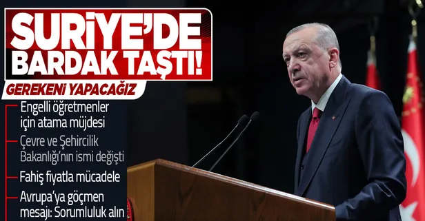 Başkan Erdoğan'dan kabine sonrası Suriye mesajı: Son saldırılar bardağı taşırdı gerekeni yapacağız