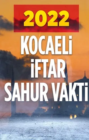 ⏰KOCAELİ RAMAZAN İMSAKİYESİ 2022: Kocaeli'de iftar sahur saat kaçta? 🙏2022 Kocaeli oruç ne zaman?