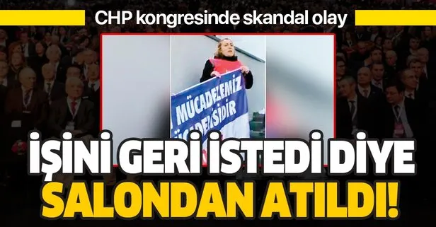 CHP’nin İstanbul kurultayında skandal! İşini istedi diye salondan attılar!