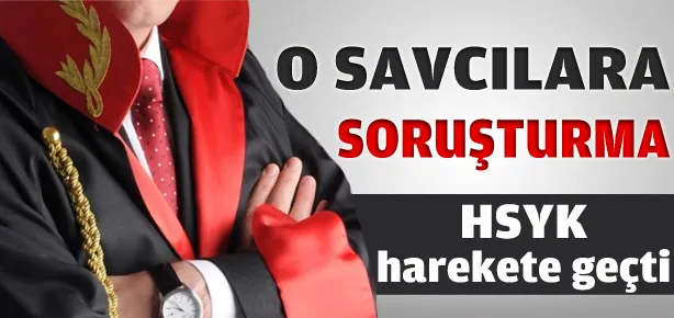 O savcılara soruşturma