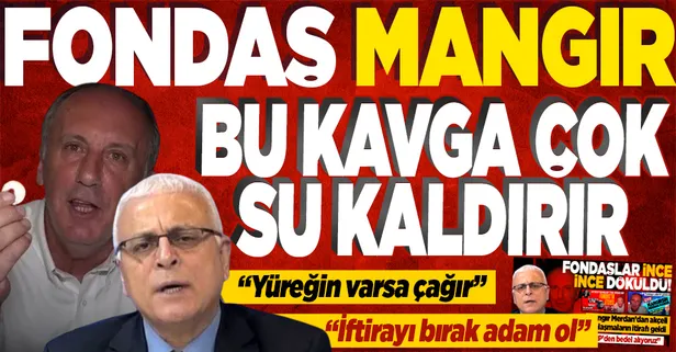 Muharrem İnce'den 'mangır' Merdan Yanardağ'a bombardıman: Yüreğin varsa beni çağır oraya, iftiraları bırakın adam olun