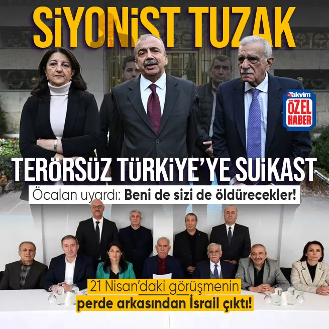 Abdullah Öcalan İmralı heyetini uyardı: Beni de sizi de öldürecekler! Netanyahu’nun hedefi bölgesel kaos: Terörsüz Türkiye’ye suikast