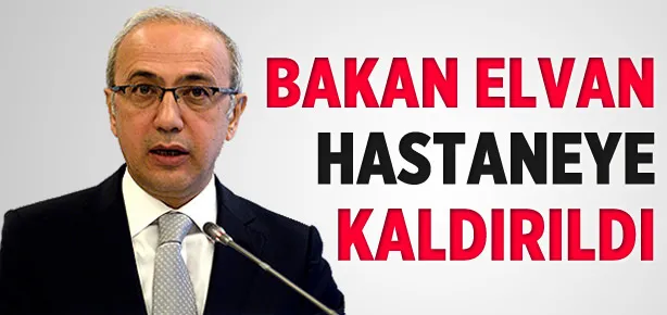 Bakan hastaneye kaldırıldı