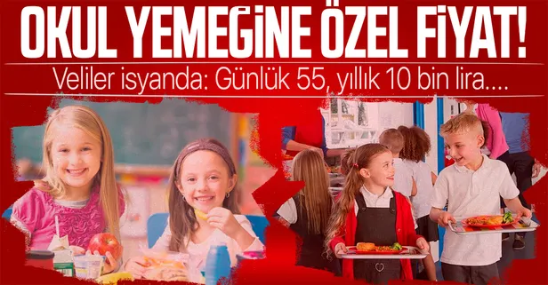 Okul yemeğine 'özel' fiyat! Veliler isyan etti...