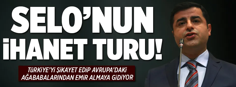 Selo, Avrupalı ağababalarına Türkiye’yi şikayet etti-1