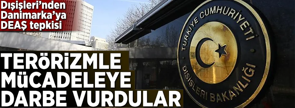 Türkiye’den Danimarka’ya DEAŞ tepkisi
