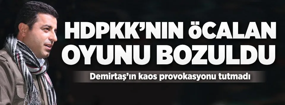 HDPKK'nın Öcalan oyunu bozuldu