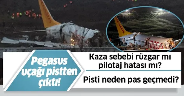 Pegasus uçağı neden pistten çıktı? Sebebi rüzgar mı pilotaj hatası mı?