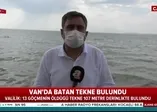 Son dakika: Van'da batan tekne bulundu