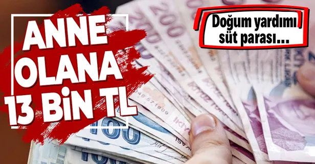 Süt parası, doğum yardımı, iş göremezlik ödeneği... Anne olana en az 12.979 TL