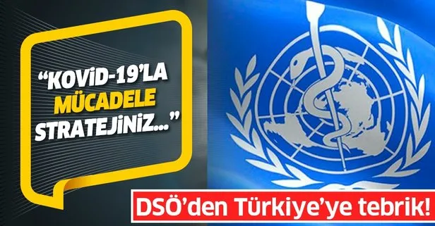 Son dakika: DSÖ’den ’Türkiye’ açıklaması: Koronavirüsle mücadele stratejinizi tebrik ediyoruz