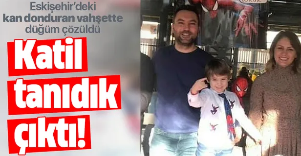 Eskişehir'deki kan donduran vahşette katil belli oldu