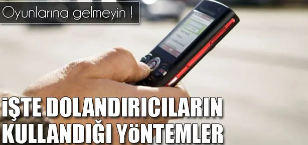 Dolandırıcıların oyununa dikkat