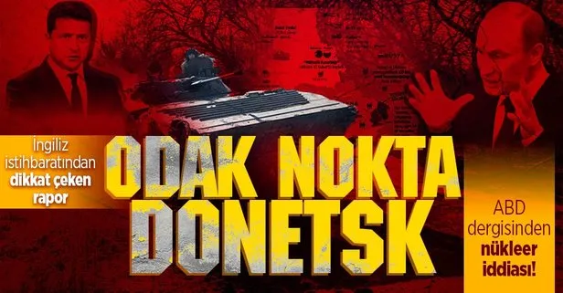 İngiliz istihbaratından dikkat çeken Rusya - Ukrayna savaşı raporu: Odak nokta Donetsk