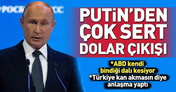 Vladimir Putin’den dolar açıklaması