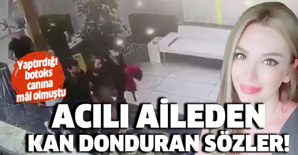 Botoks nedeniyle hayatını kaybeden Kübra Boyraz hakkında flaş gelişme! Ailesi her şeyi anlattı!