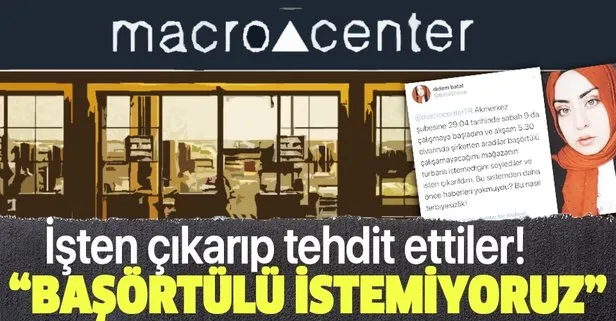 Macro Center Akmerkez Şubesi’nde skandal! Didem Batal adlı çalışan başörtülü olduğu gerekçesiyle işten çıkartıldı!