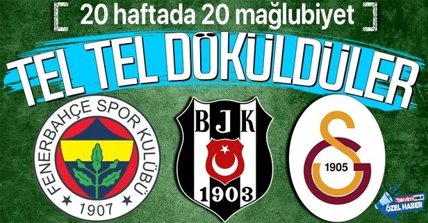 Galatasaray, Fenerbahçe ve Beşiktaş! 3 takım Süper Lig’de adeta döküldü: 20 haftada 20 mağlubiyet