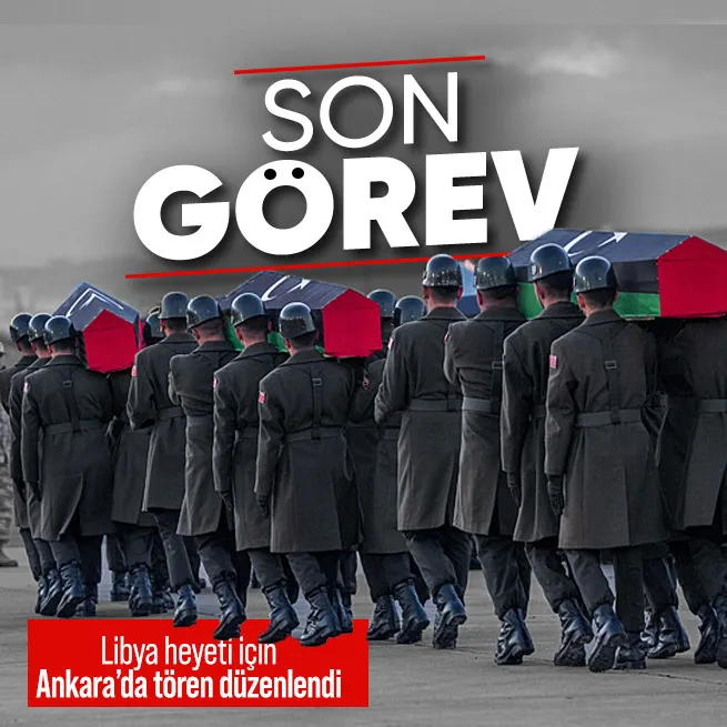Uçak kazasında hayatını kaybeden Libya askeri heyeti için Ankarada tören düzenlendi!