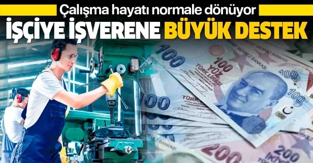 İşçiye işverene büyük destek: Çalışma hayatı normale dönüyor-1
