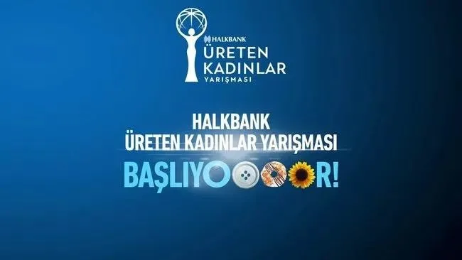 Halkbank Üreten Kadınlar Yarışması'nın dördüncüsüne başvurular başladı! Kadın girişimciler için büyük fırsat-2