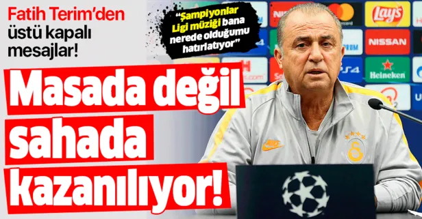 Fatih Terim: Şampiyonlar Ligi’nde maçlar masa başında değil sahada kazanılıyor