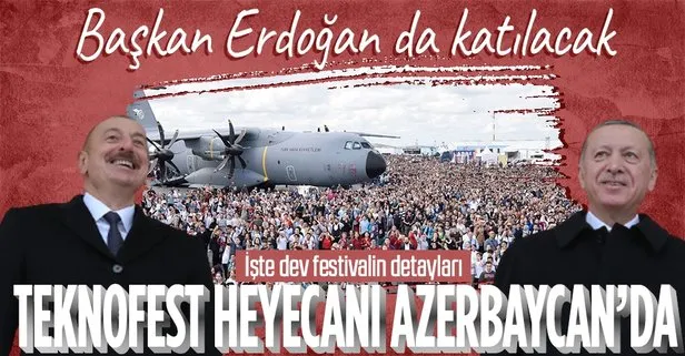 TEKNOFEST heyecanı Azerbaycan’da! Başkan Erdoğan da katılacak