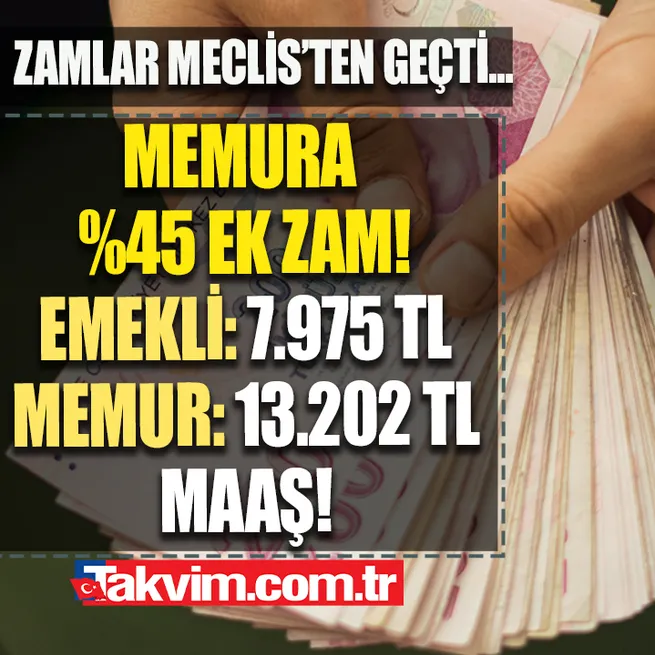 Memura %45 EK ZAM rötuşu! Emekliye 7.975 TL, Memura 13.202 TL maaş! 2023 bileti Meclisten geçti! 3.500, 4.000, 5.000, 6.000, 9.000 TL maaş alanlar...