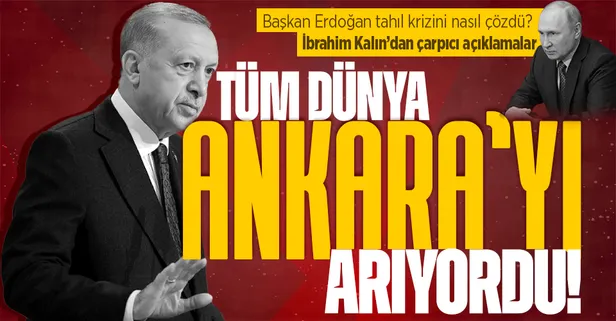 Başkan Erdoğan Putin'i nasıl ikna etti? Cumhurbaşkanı Sözcüsü İbrahim Kalın'dan çarpıcı açıklamalar! "Tüm dünya Ankara'yı arıyordu"