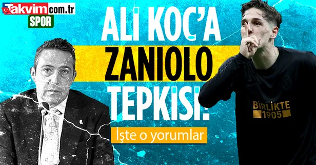 Fenerbahçe'de Ali Koç'a Zaniolo tepkisi! İşte o yorumlar