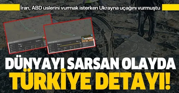 İran’ın düşürdüğü Ukrayna uçağında Türkiye detayı!