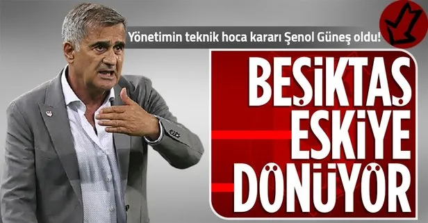 Beşiktaş yönetimi hoca konusunda planını yaptı! Şenol Güneş Kartal’a geri dönecek