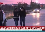 Adana merkezli FETÖ/PDY operasyonu
