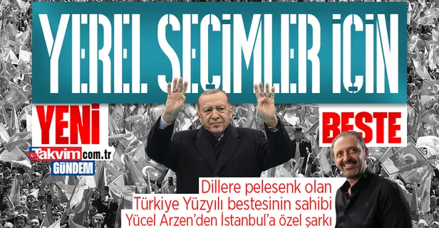 Son dakika: Cumhurbaşkanlığı seçimlerinde AK Parti seçim müziğini besteleyen Yücel Arzen'den yerel seçimler için özel beste