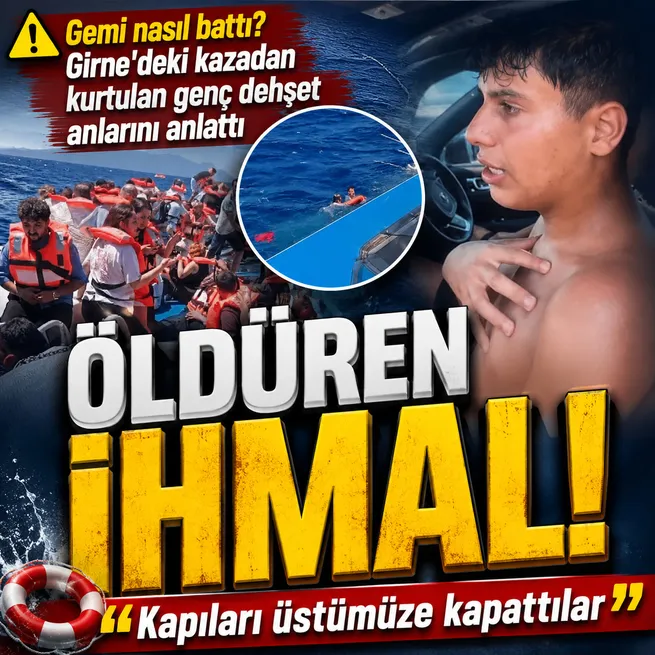 Girnedeki kazadan kurtulan Deniz Özpolat geminin nasıl battığını anlattı: Üzerimize kapıları kapattılar ve çıkamadık