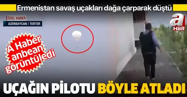 Son dakika: A Haber düşen Ermeni uçağından atlayan pilotu görüntüledi