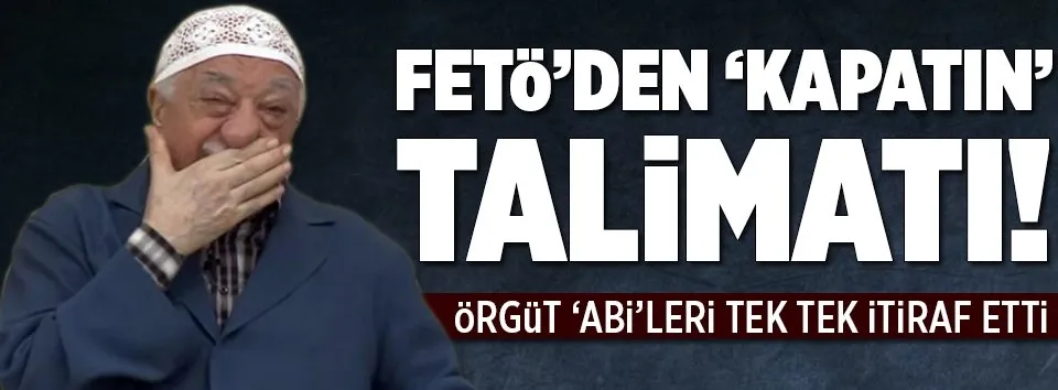 FETÖ’den panik talimatı: Evleri kapatın