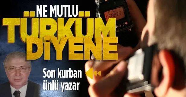 Telefon dolandırıcılarının son kurbanı yazar Mehmet Toplu! ’Ne Mutlu Türküm Diyene’ parolasıyla yarım milyonu teslim etti
