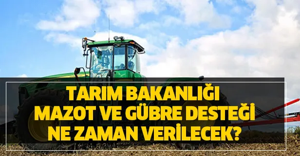 2020 yılı mazot ve gübre desteği kaç para? İşte başvuru şartları