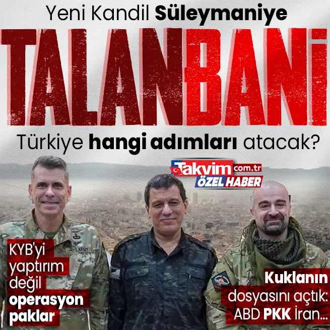 Yeni Kandil Süleymaniye! KYByi yaptırım değil operasyon paklar... Fidanın ileri tedbir resti ve ABD - PKK kuklası Bafel Talabani