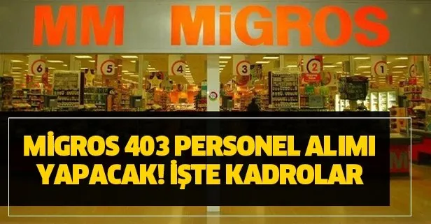İŞKUR ile Migros 403 personel alımı yapacak!